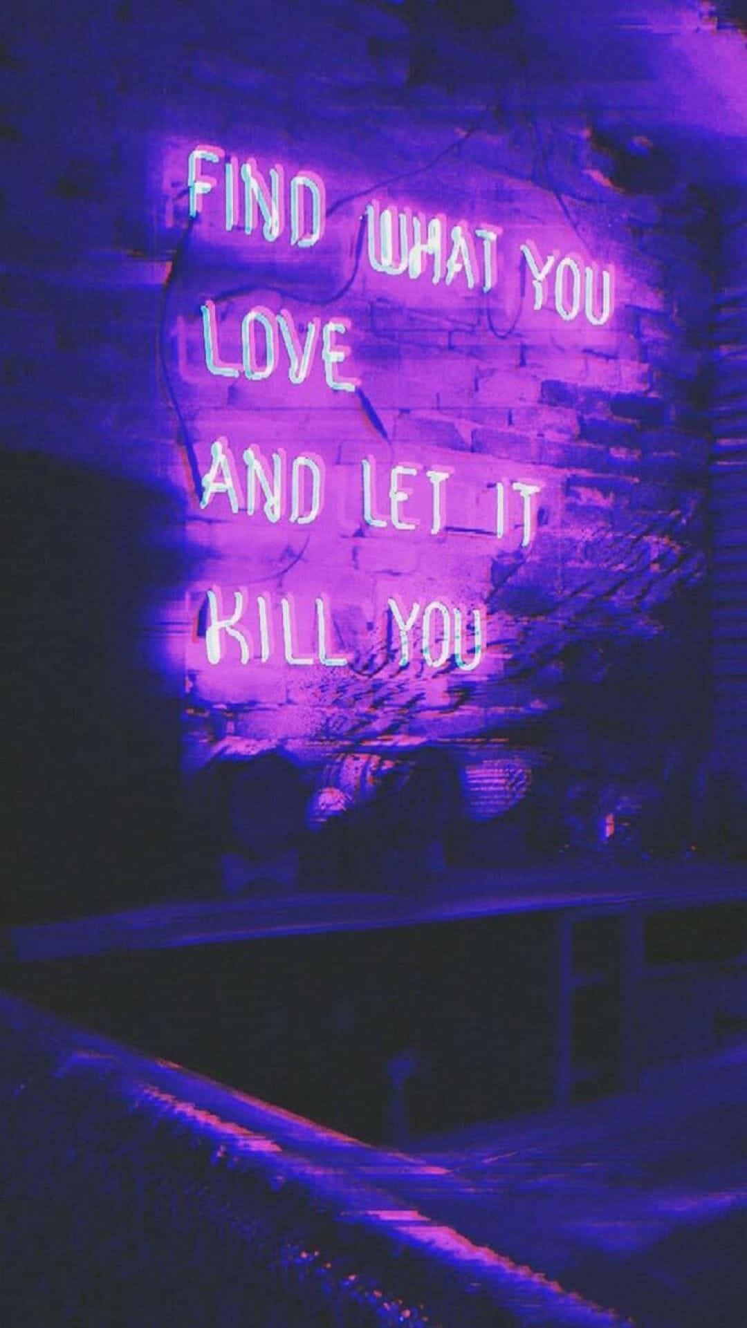 Purple Neon Aesthetic Computer, glowing purple neon sign, FIND WHAT YOU LOVE AND LET IT KILL YOU, Full HD Phone Wallpaper