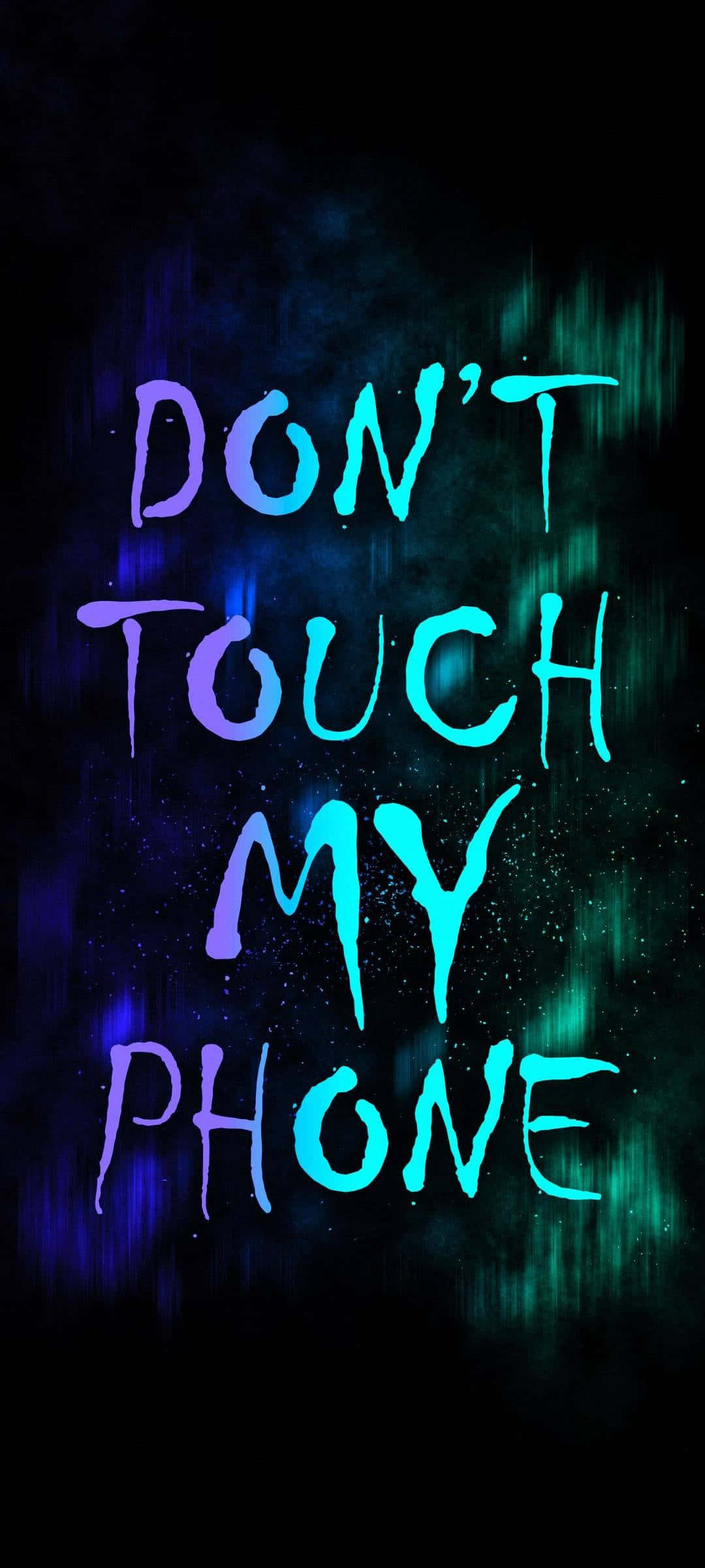 neon text, don't touch my phone, dark cosmic background, Full HD Phone Wallpaper