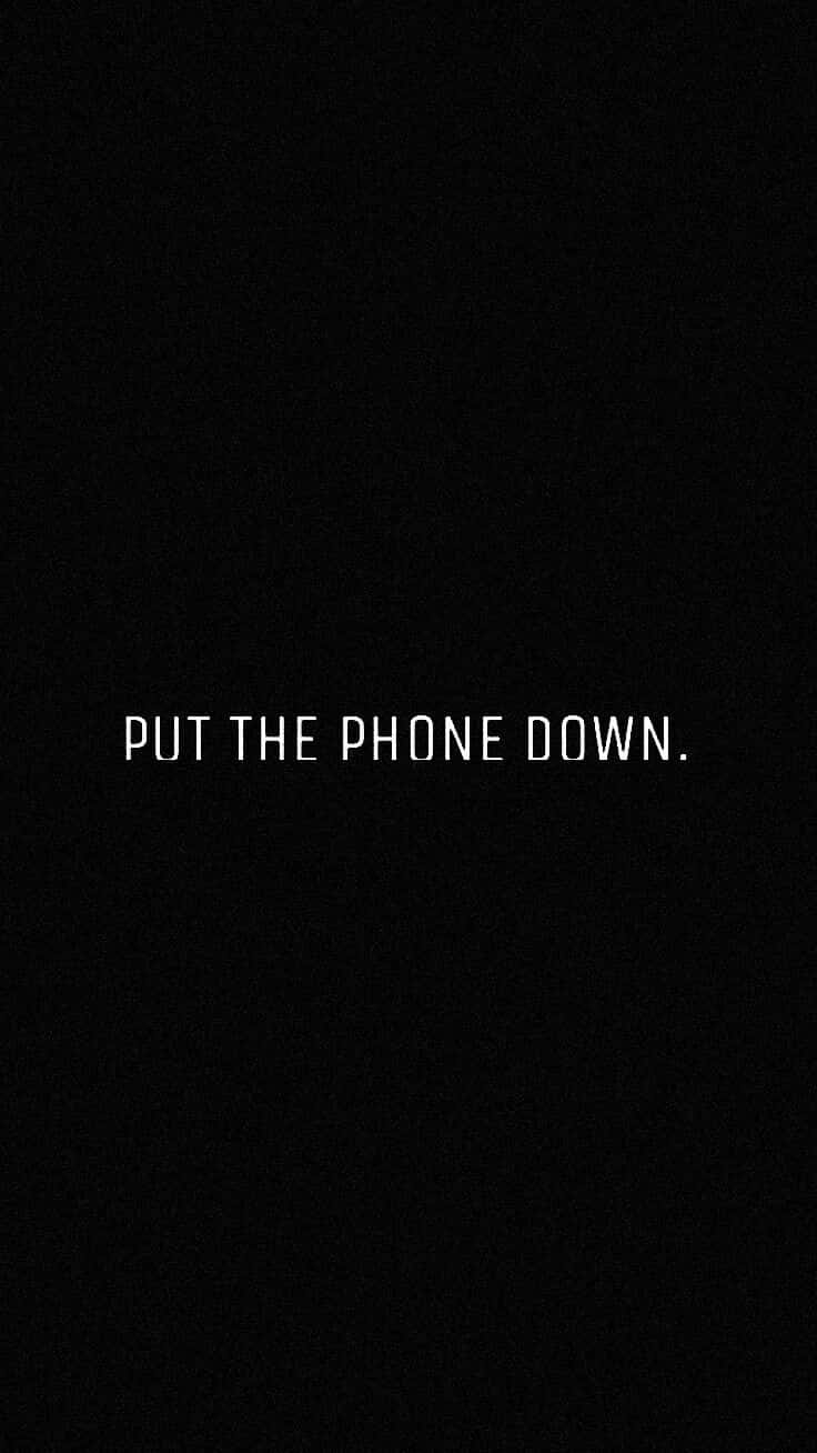 Put The Phone Down, black background, white text, HD Phone Wallpaper