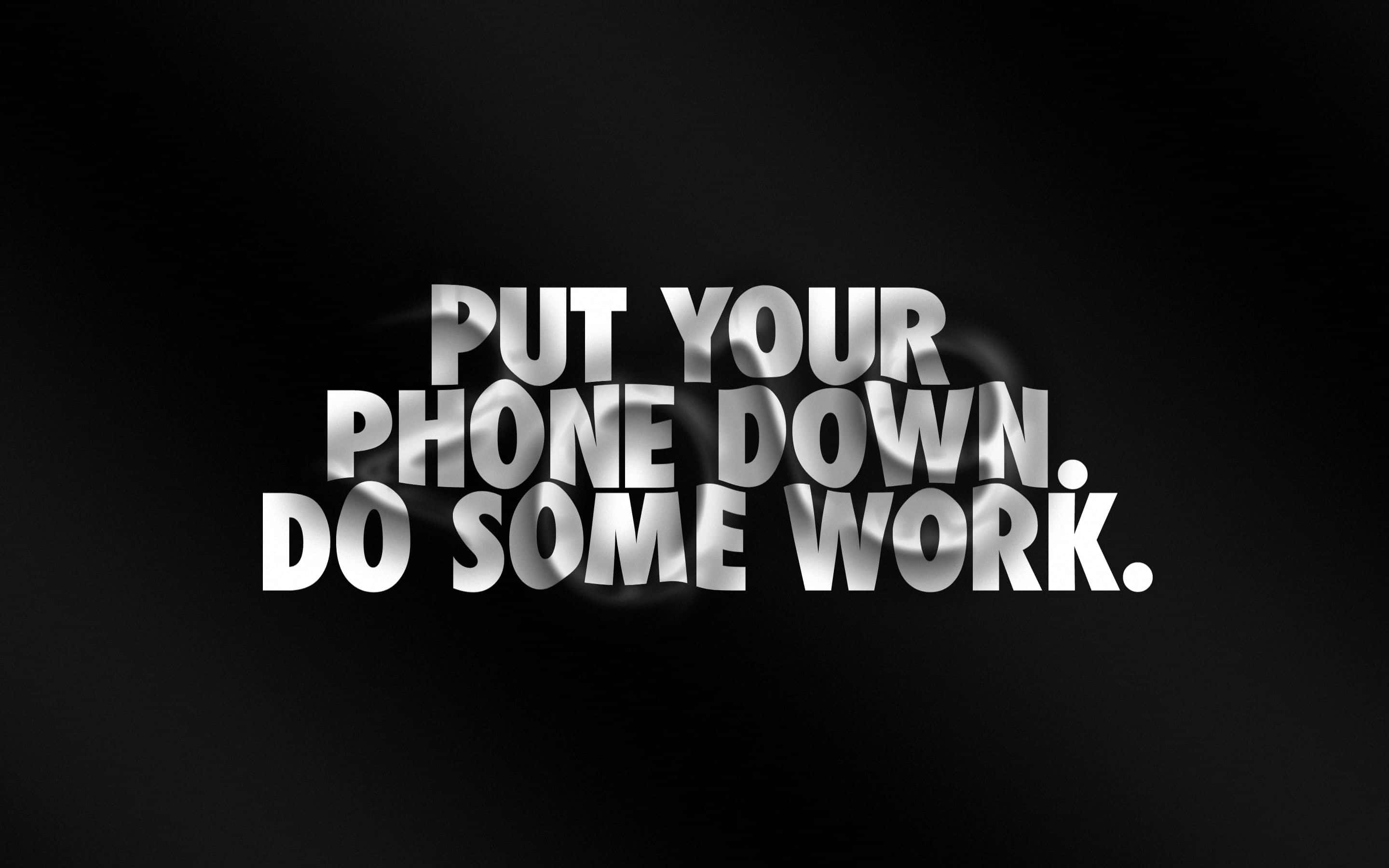 Put The Phone Down, metallic text, dark gradient background, 2K Desktop Wallpaper