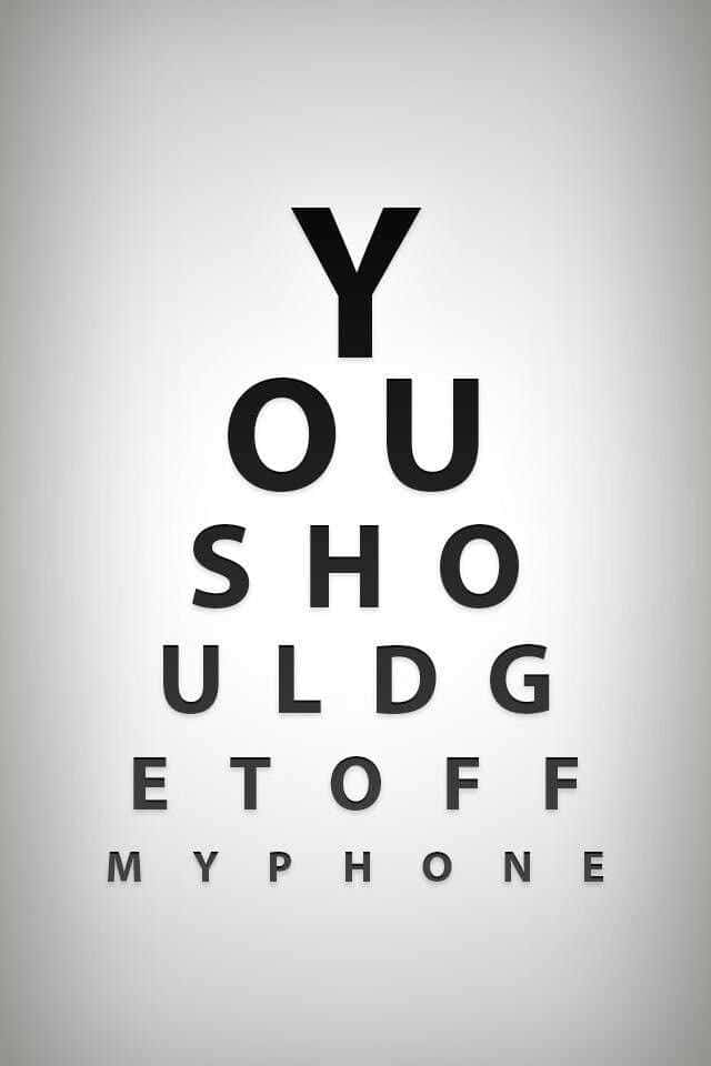YOU SHOULD TURN OFF MY PHONE, light gray gradient background, minimalist eye chart, SD Phone Wallpaper