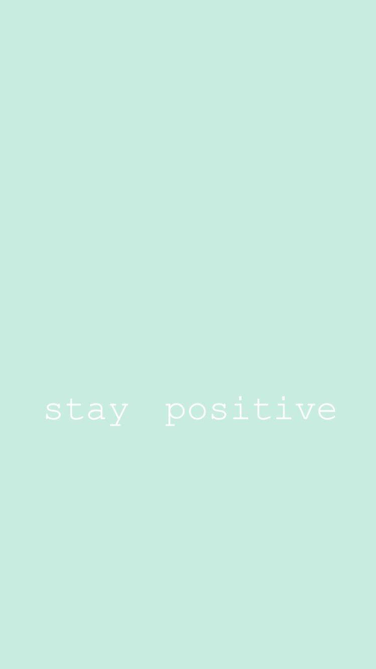 mint green, white text, stay positive, HD Phone Wallpaper