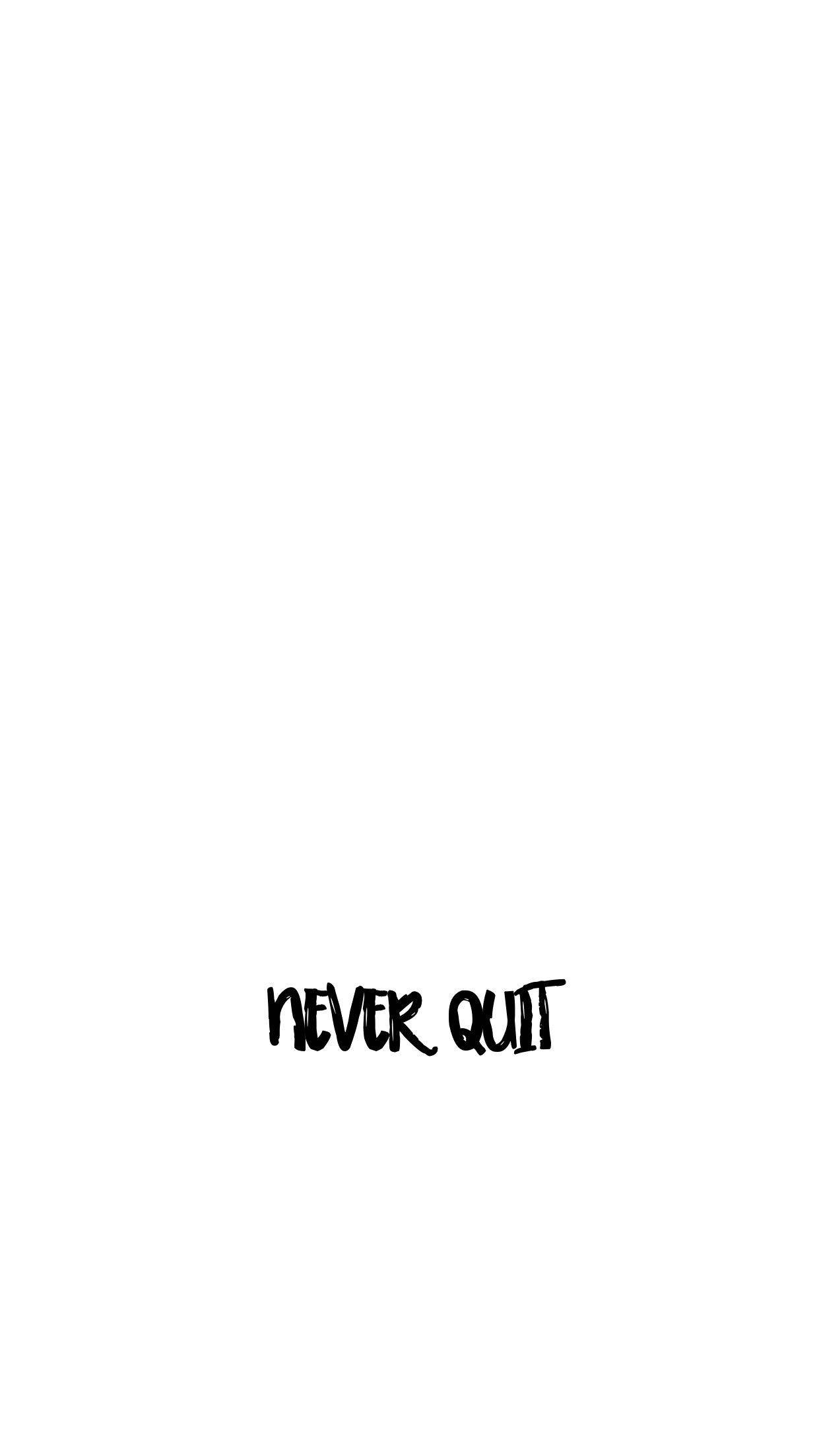 Never Quit, solid white, bold black handwritten text, Full HD Phone Wallpaper