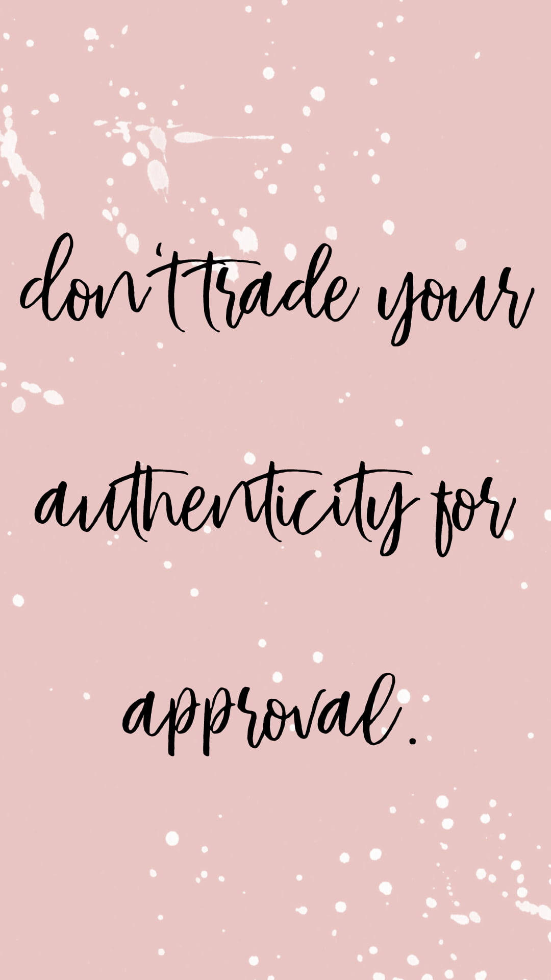 soft pink background, white splatters, black cursive text, Full HD Phone Wallpaper