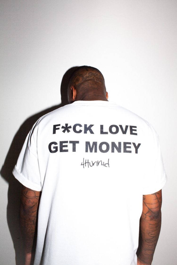 F*CK LOVE GET MONEY, tattooed arms, white t-shirt, SD Phone Wallpaper