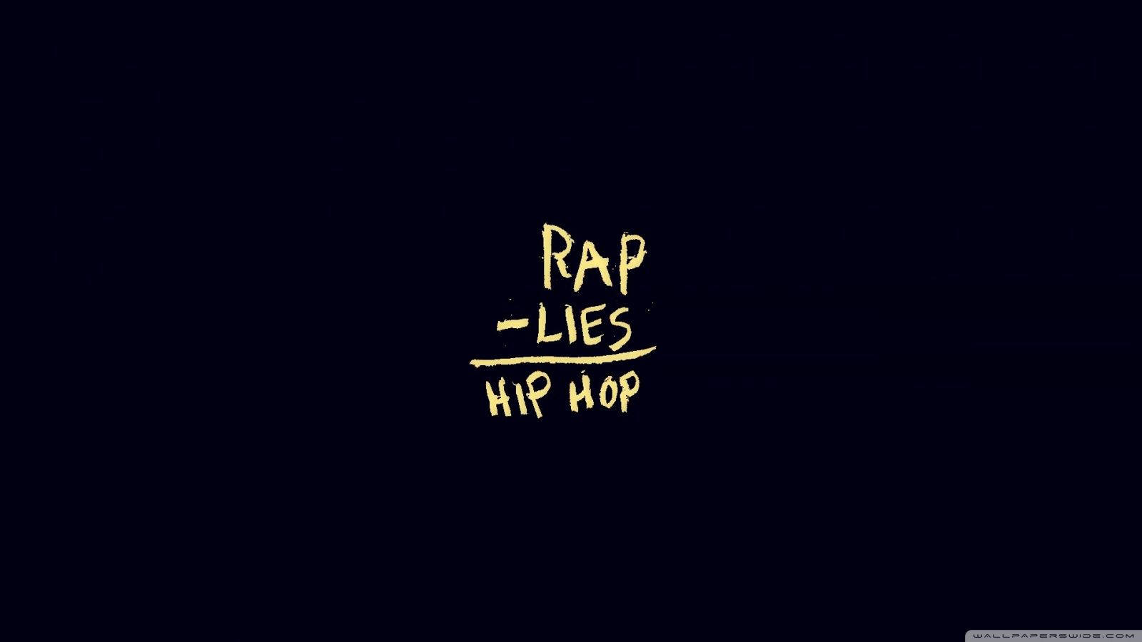 Rap-Lies=Hip Hop, bold yellow handwritten text, solid black background, HD Desktop Wallpaper