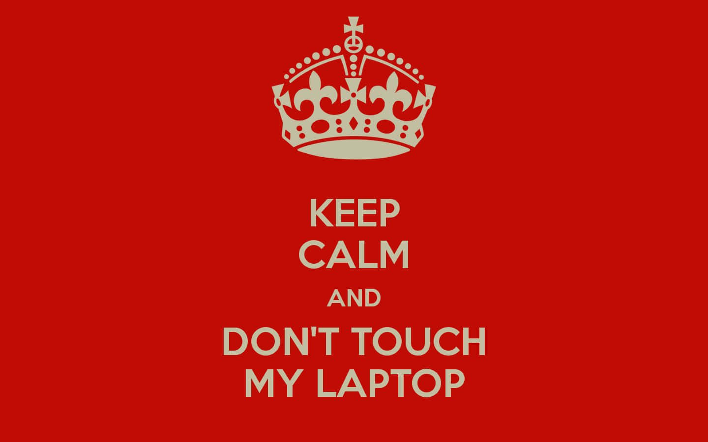 Red Aesthetic Laptop, KEEP CALM AND DON'T TOUCH MY LAPTOP, white crown, HD Desktop Wallpaper