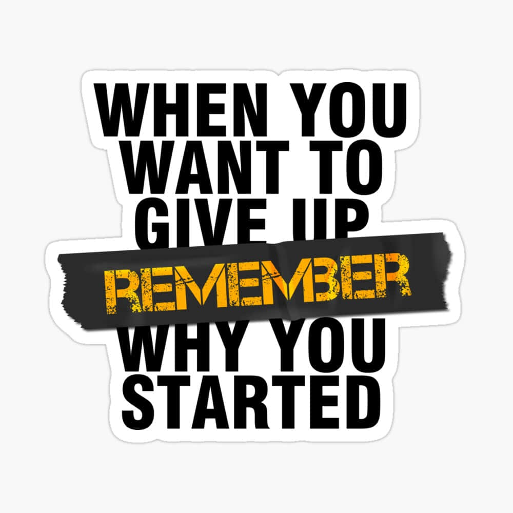 Remember Why You Started, black brushstroke, bold black text, SD Desktop Wallpaper
