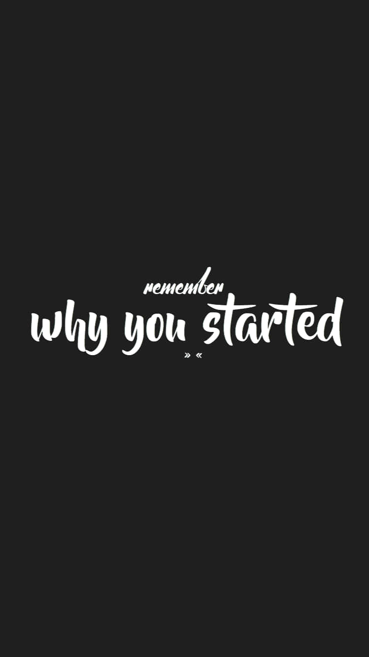 remember why you started, black background, white handwritten text, HD Phone Wallpaper