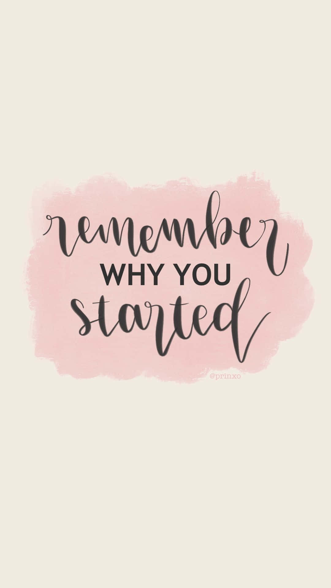Remember Why You Started, black script, soft pink watercolor splash, Full HD Phone Wallpaper