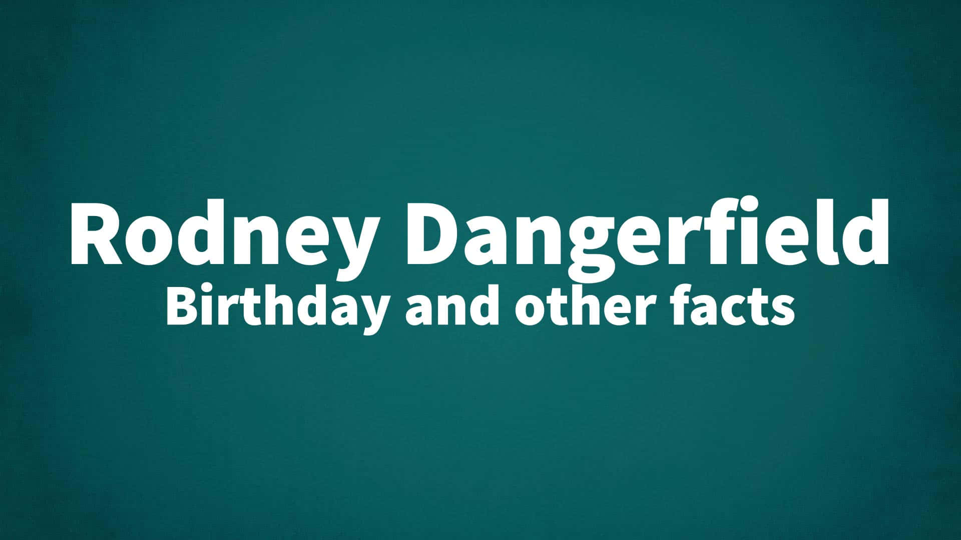 Rodney Dangerfield, teal gradient, white text, Full HD Desktop Wallpaper