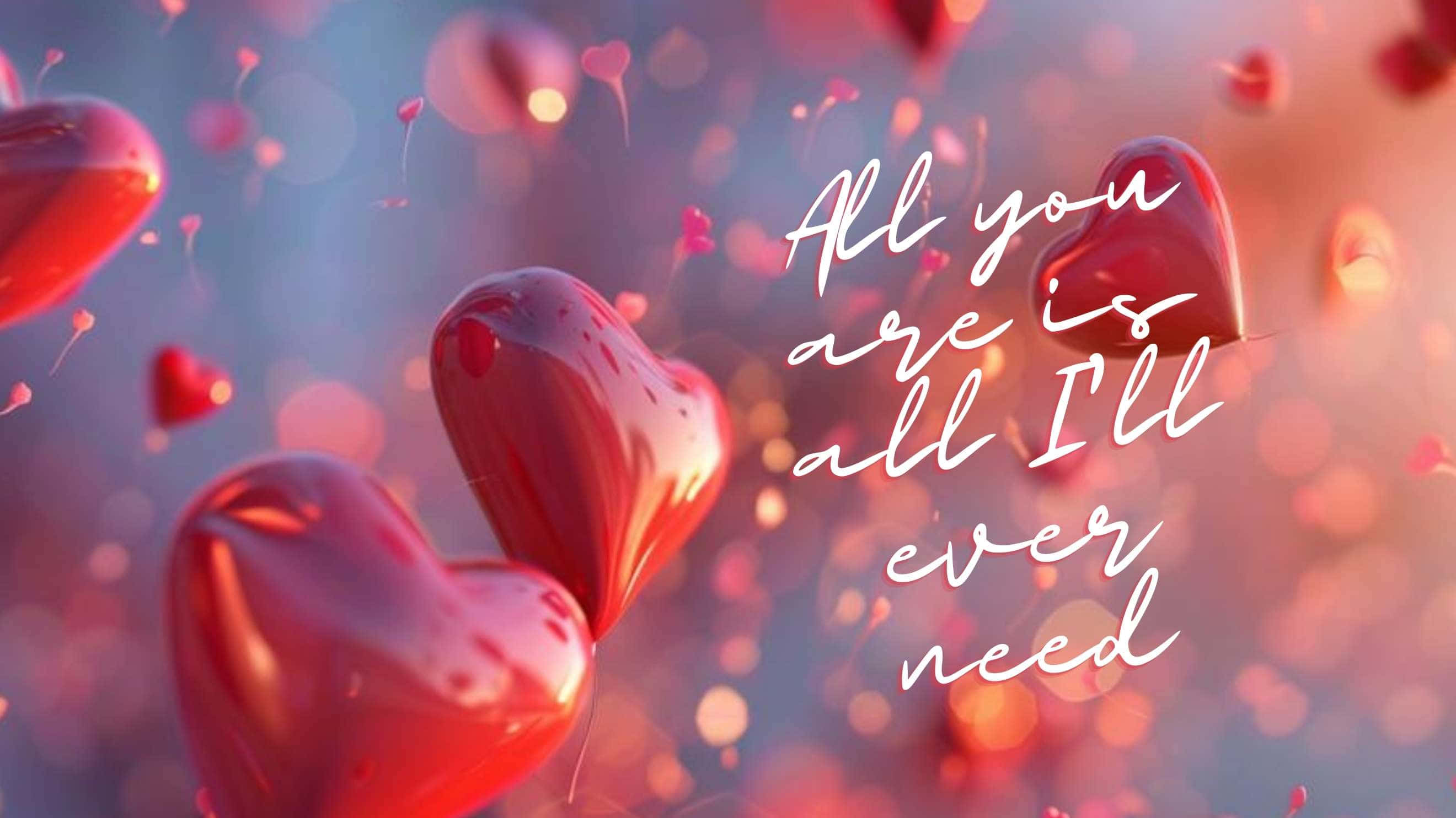 glossy red hearts, dreamy pink and blue bokeh background, romantic text, 2K Desktop Wallpaper