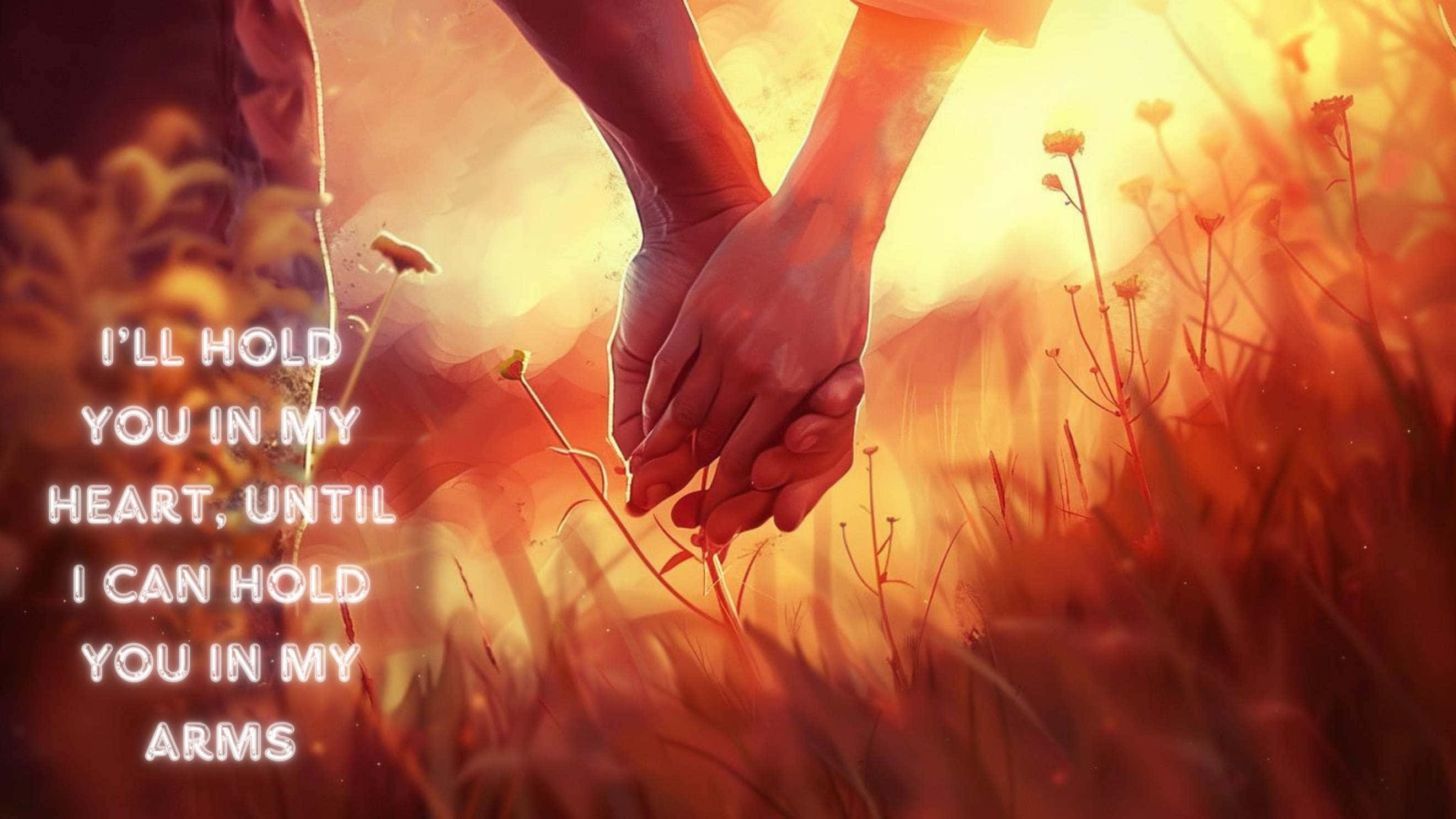 Holding Hands Love Quote, Sunset, Sunlit Field, 2K Desktop Wallpaper