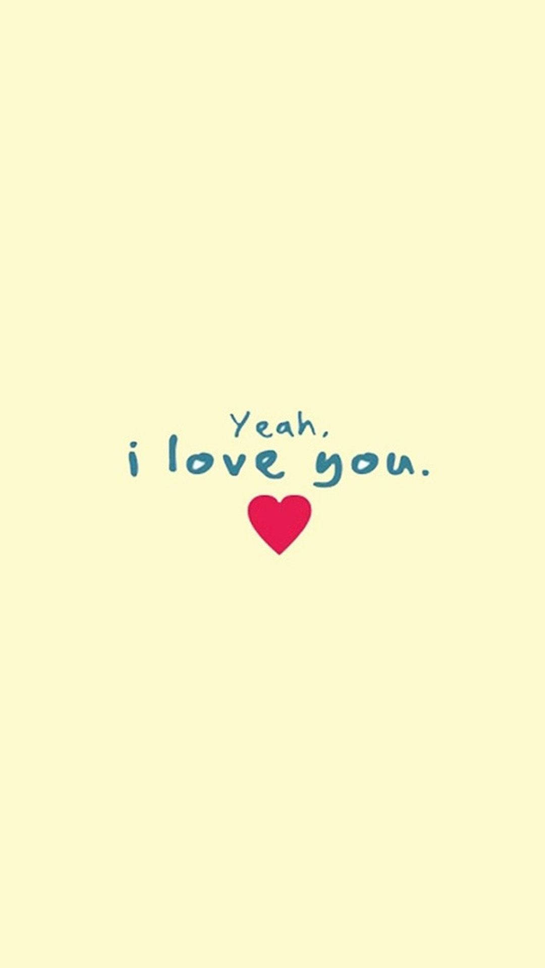 pale yellow background, handwritten phrase 'Yeah, i love you.', simple red heart, Full HD Phone Wallpaper