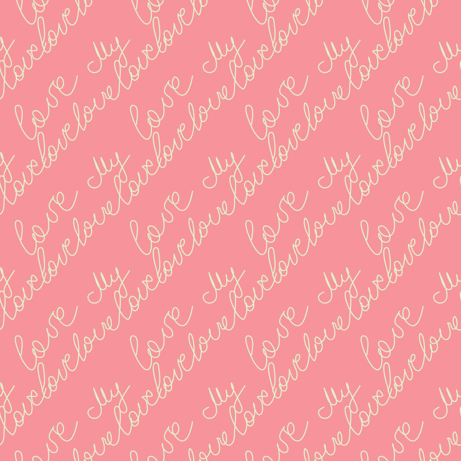soft pink background, repeating diagonal cursive script, love my love, Full HD Desktop Wallpaper