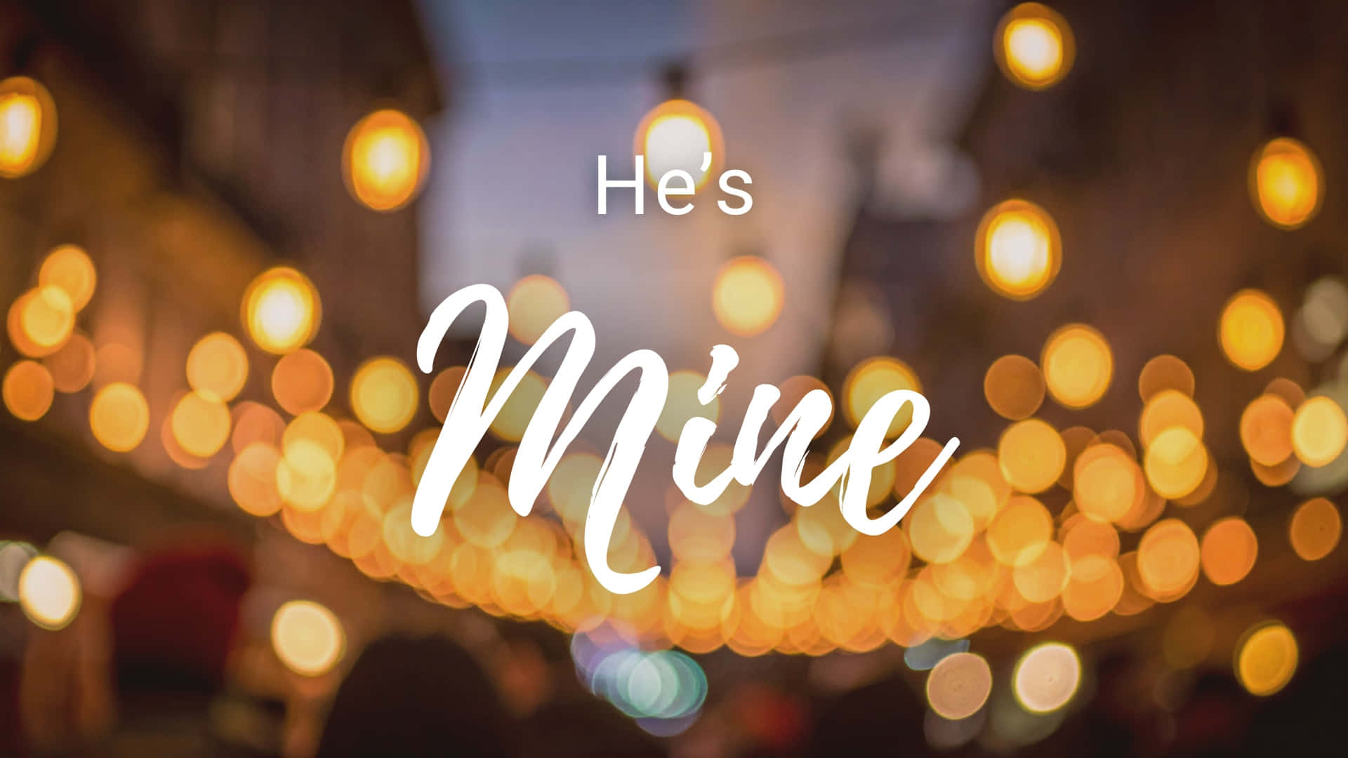 he's mine, white script, warm golden bokeh lights, Full HD Desktop Wallpaper