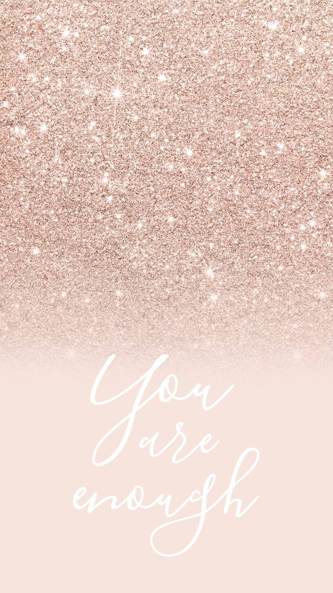 rose gold, you are enough, soft pink glitter background, Full HD Phone Wallpaper