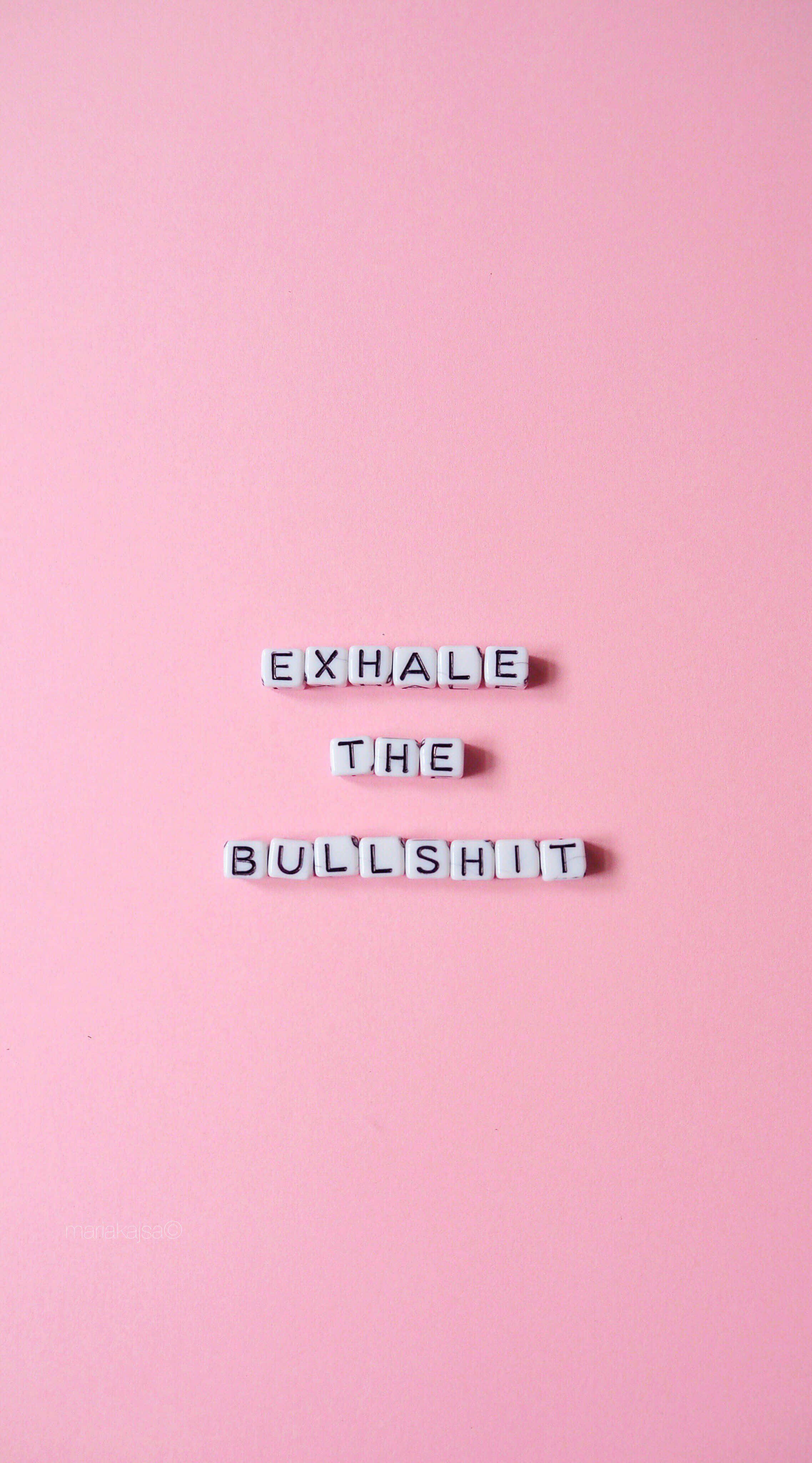 exhale the bullshit, white letter tiles, soft pink background, 4K Phone Wallpaper