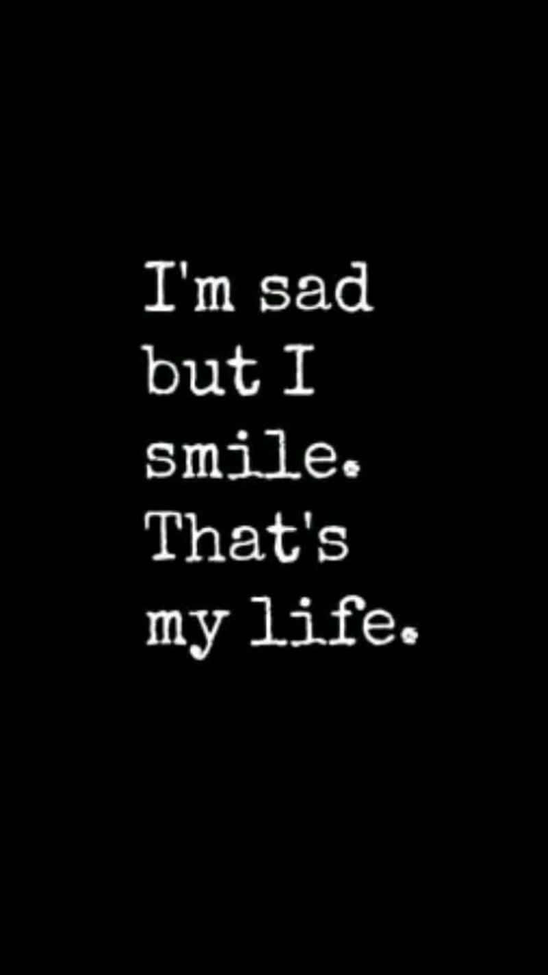i'm sad but i smile that's my life, HD Phone Wallpaper