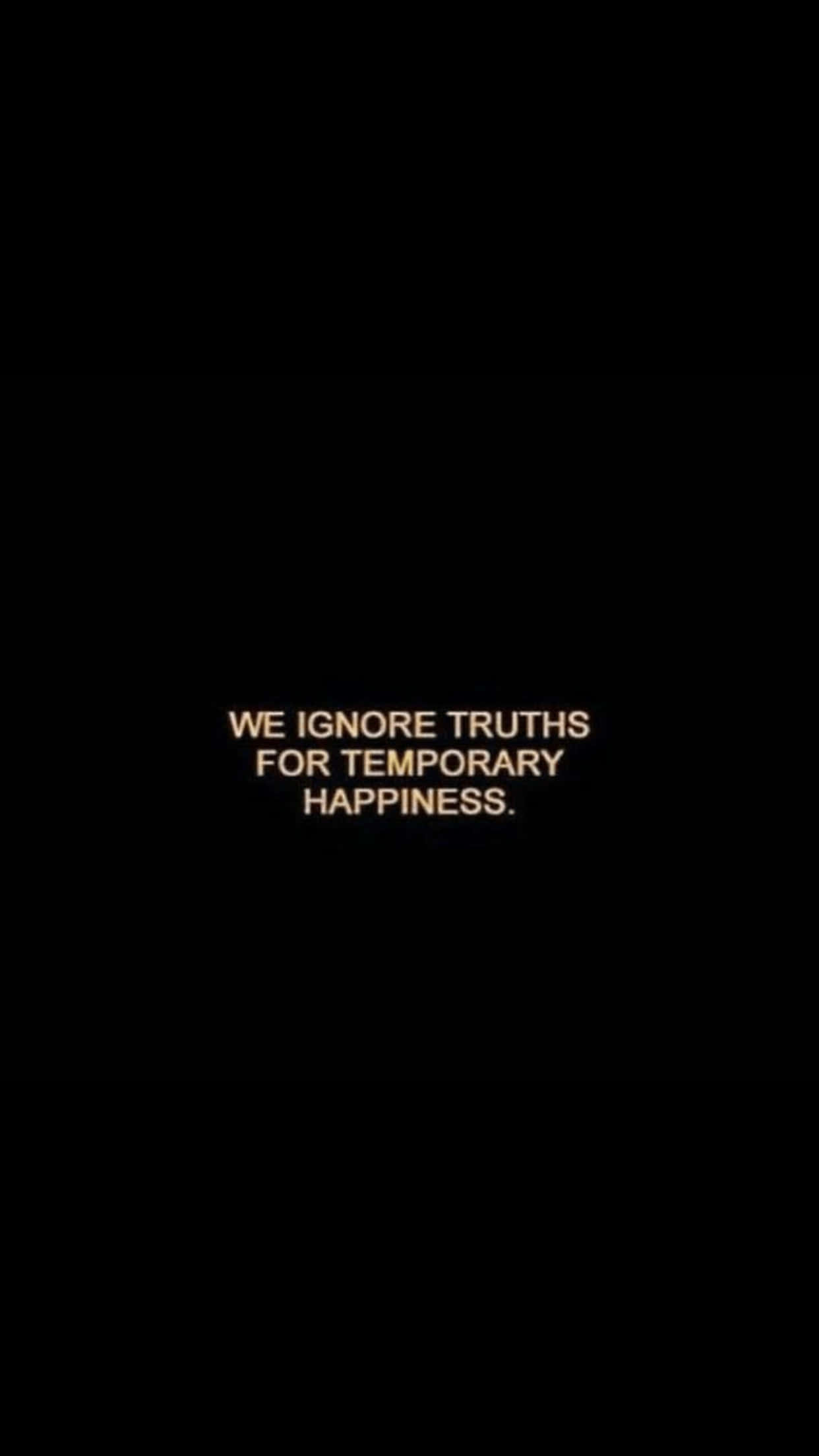 we don't like truths for temporary happiness, Full HD Phone Wallpaper
