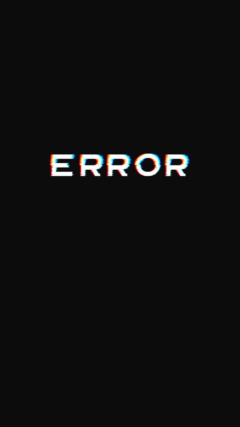 ERROR, glitchy chromatic distortion, solid black background, HD Phone Wallpaper