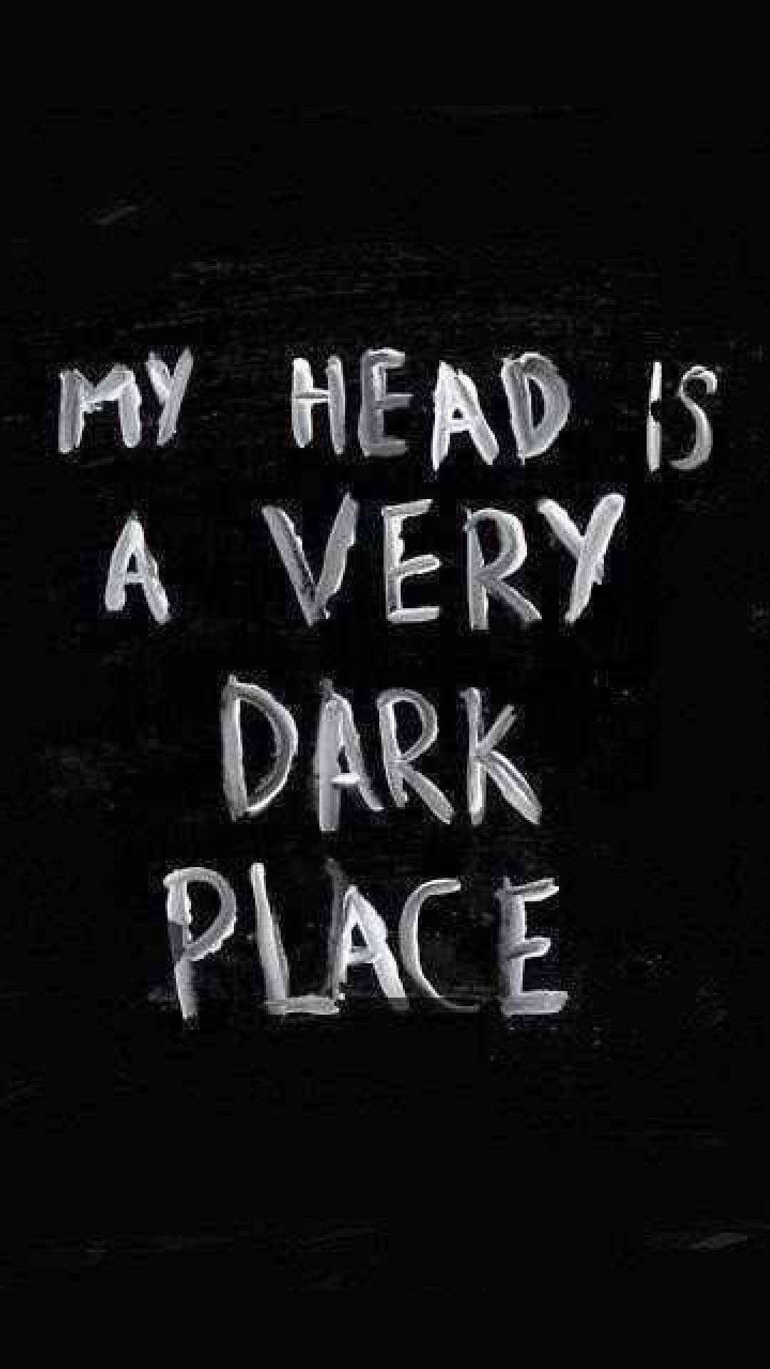 white chalky text, my head is a very dark place, textured black background, Full HD Phone Wallpaper