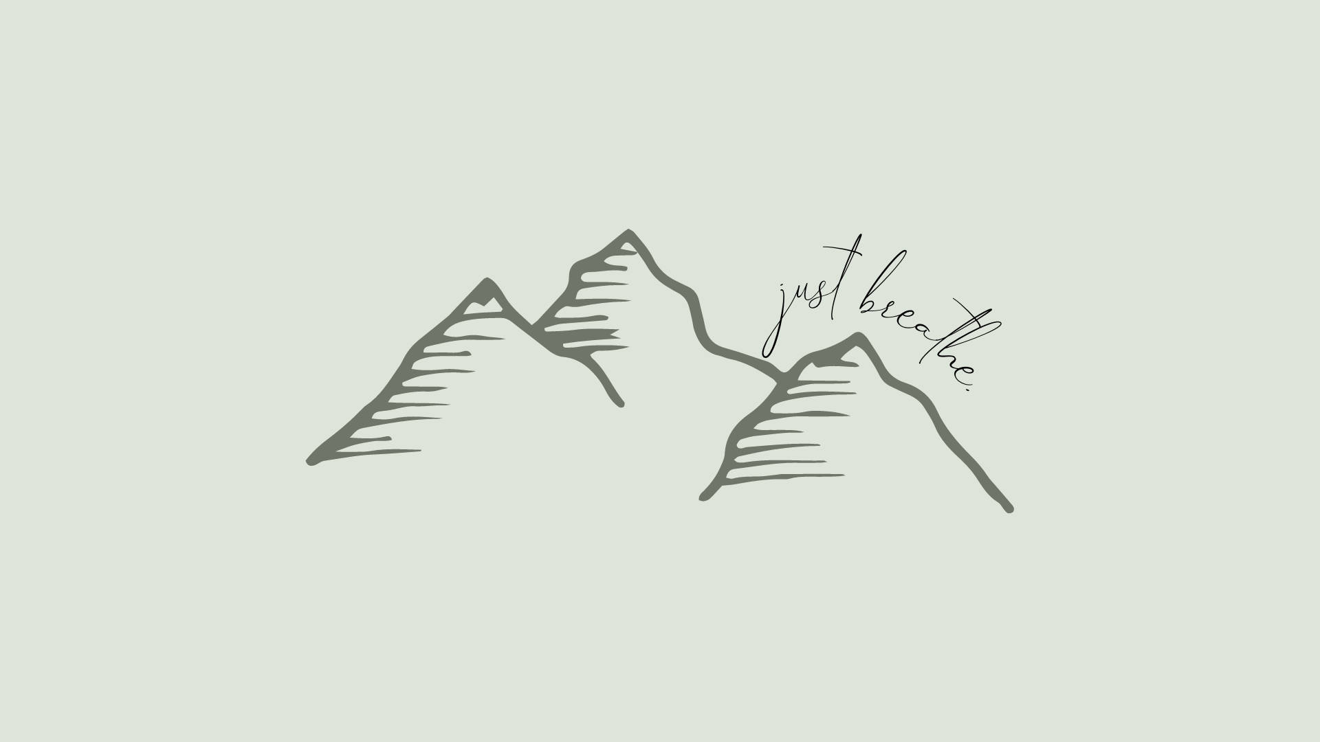 Sage Green Desktop, just breathe, three mountain peaks, Full HD Desktop Wallpaper