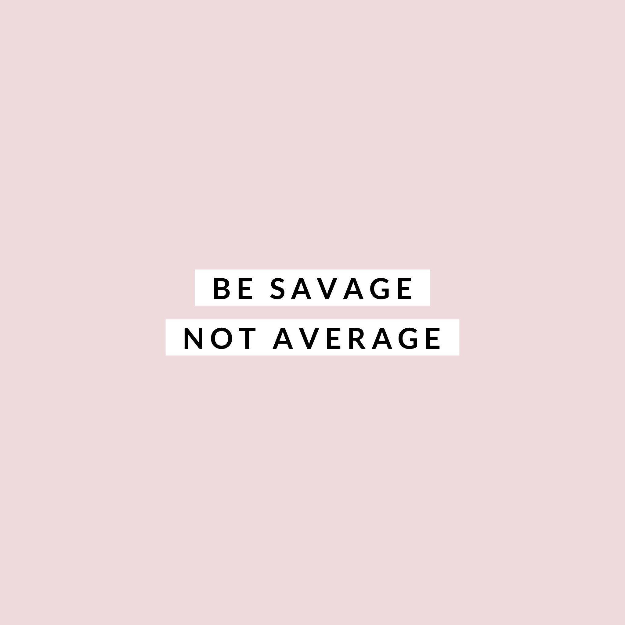 Savage Quote, pink, black text, Full HD Desktop Wallpaper