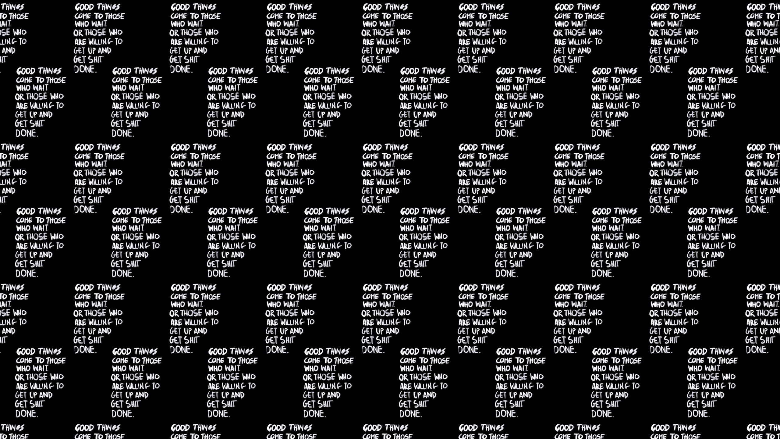 Get Shit Done, black text, white background, 2K Desktop Wallpaper