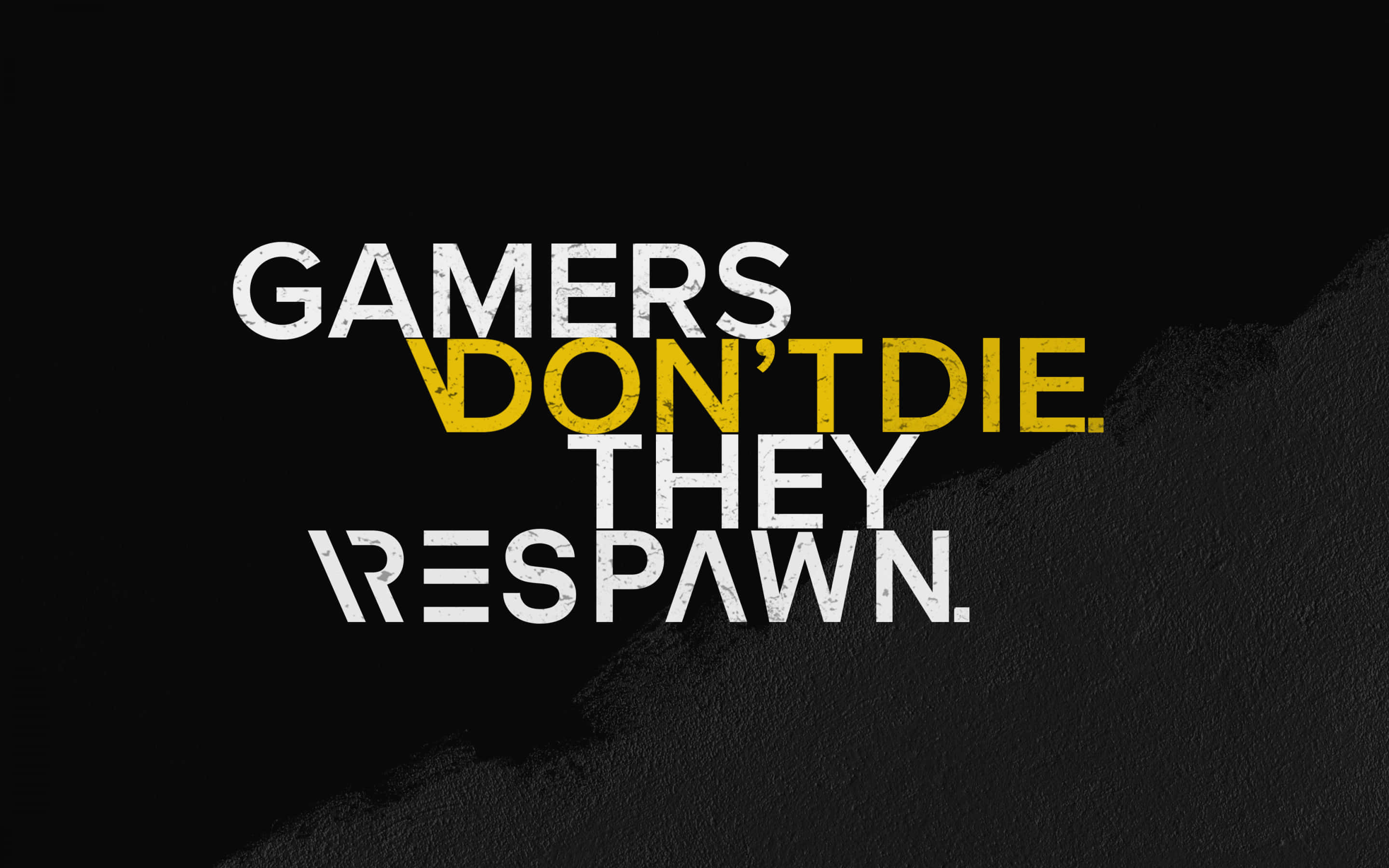 Saying, textured black background, yellow accent, 2K Desktop Wallpaper