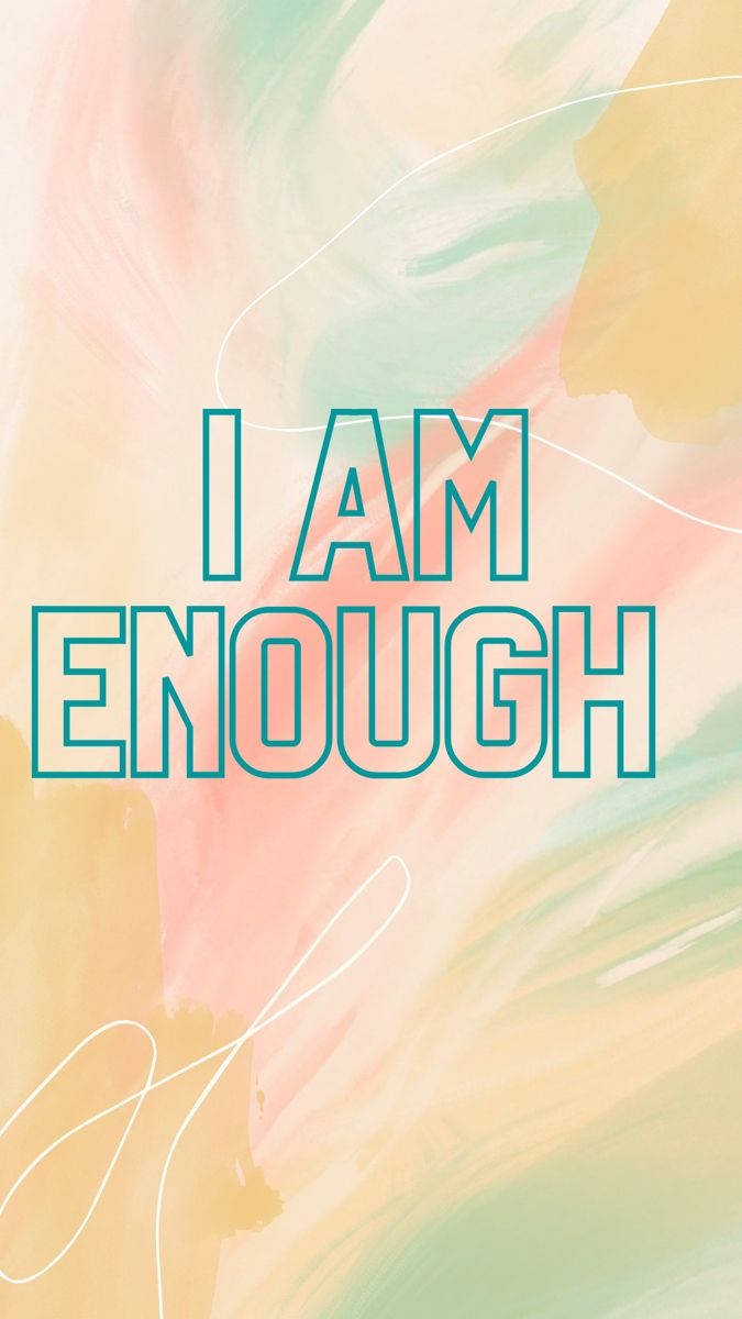 I AM ENOUGH, teal outlined text, soft pastel watercolor background, SD Phone Wallpaper