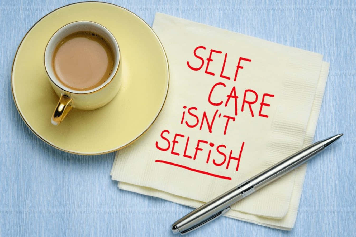 yellow cup of coffee, red handwritten text, SELF CARE ISN'T SELFISH, HD Desktop Wallpaper