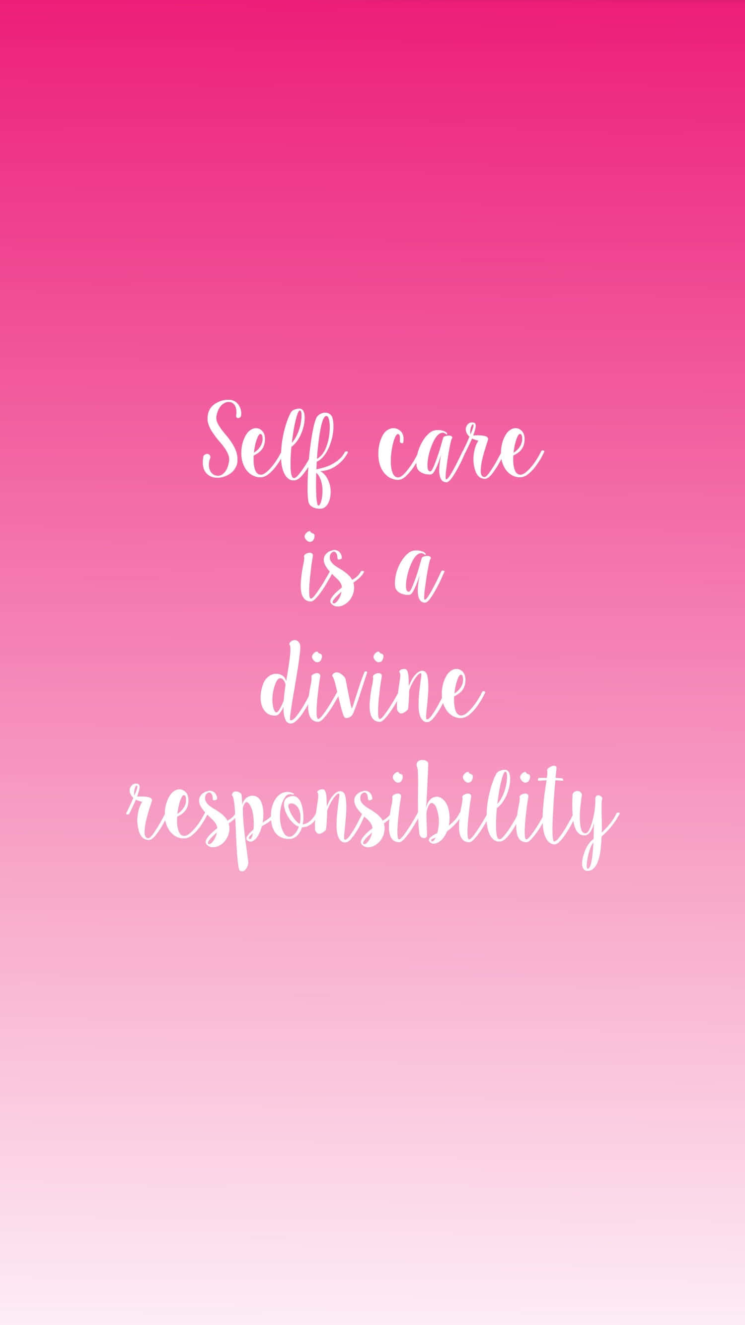 Self care is a divine responsibility, soft pink gradient, elegant white cursive script, 2K Phone Wallpaper