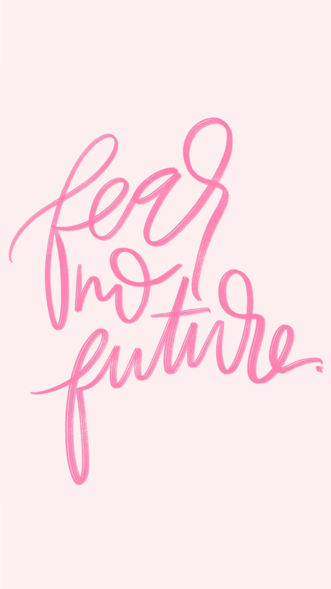 fear no future, pink cursive lettering, soft blush background, Full HD Phone Wallpaper