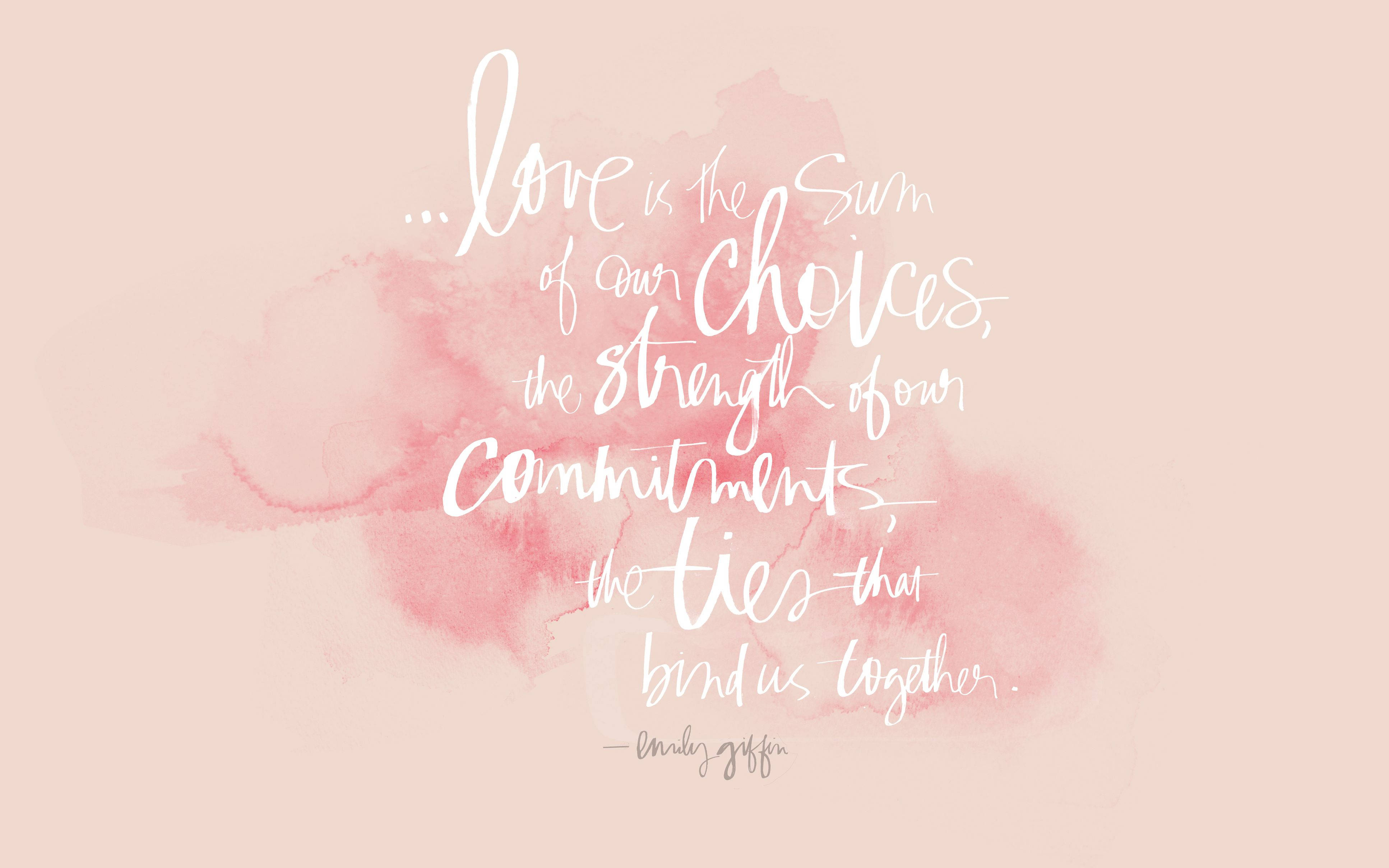 soft pink watercolor background, elegant white cursive quote, love and choices, 4K Desktop Wallpaper