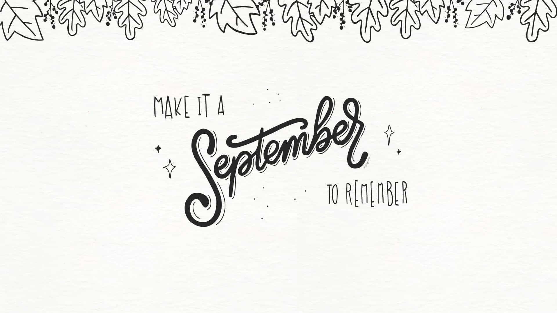 September, Make It A September To Remember, calligraphy, Full HD Desktop Wallpaper