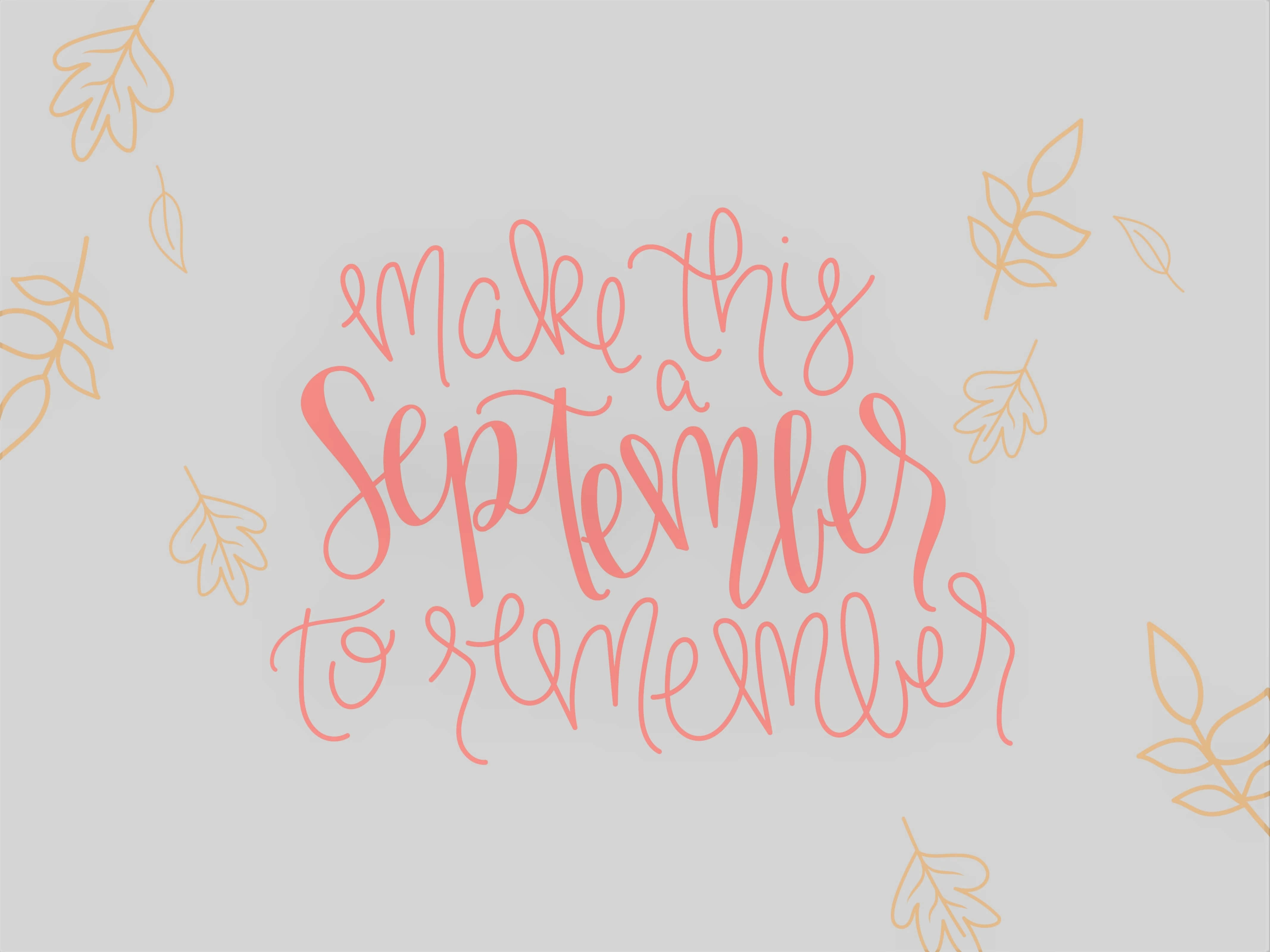 September, make this september to remember, coral script, 4K Desktop Wallpaper