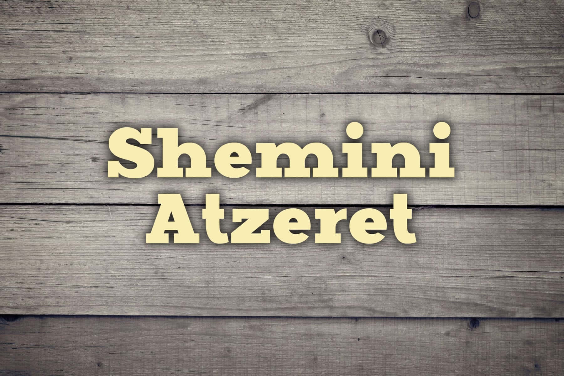 Shemini Atzeret, cream-colored 3d letters, weathered gray wooden plank background, HD Desktop Wallpaper