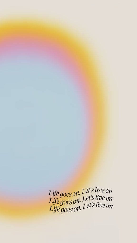 Life Goes On Aura Aesthetic, pastel hues, soft gradient circle, SD Phone Wallpaper