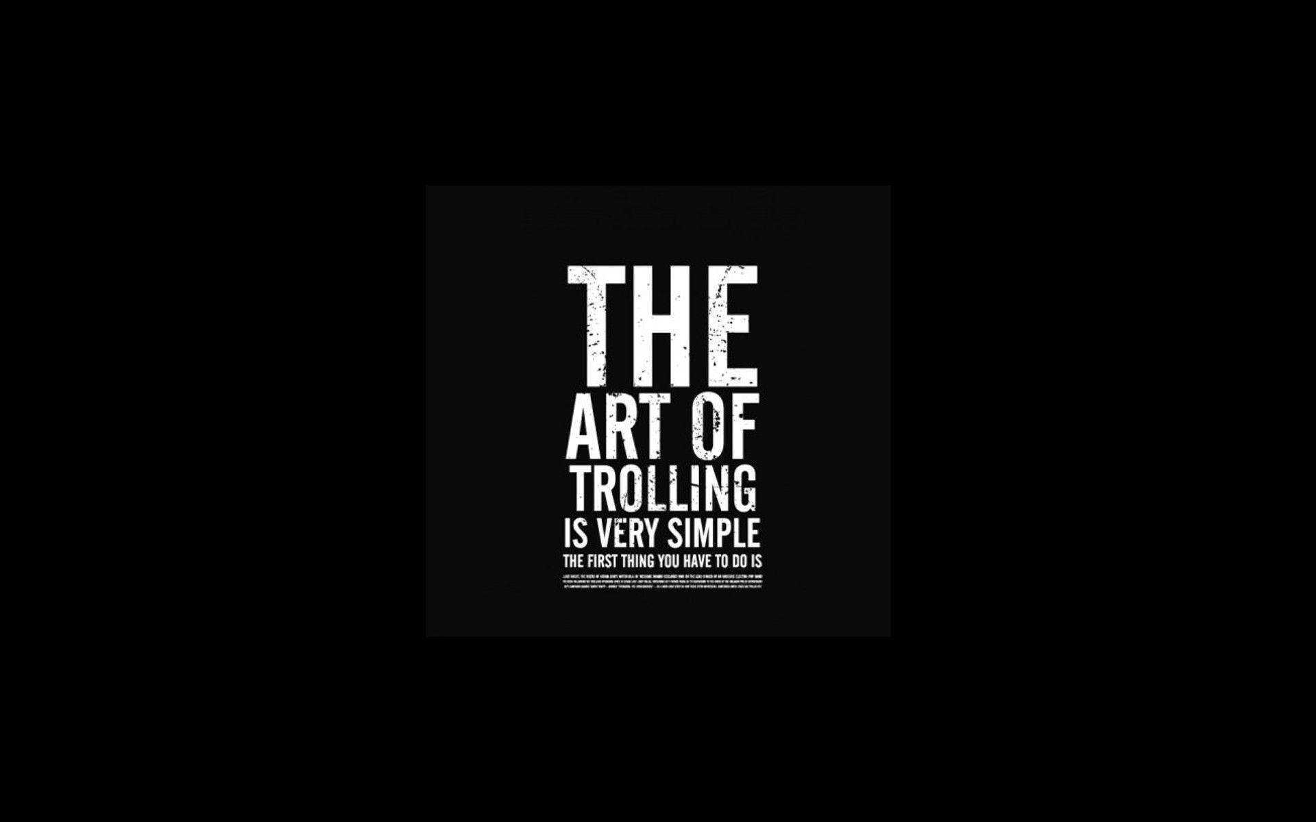 Cool Funny, THE ART OF TROLLING IS VERY SIMPLE, black background, Full HD Desktop Wallpaper