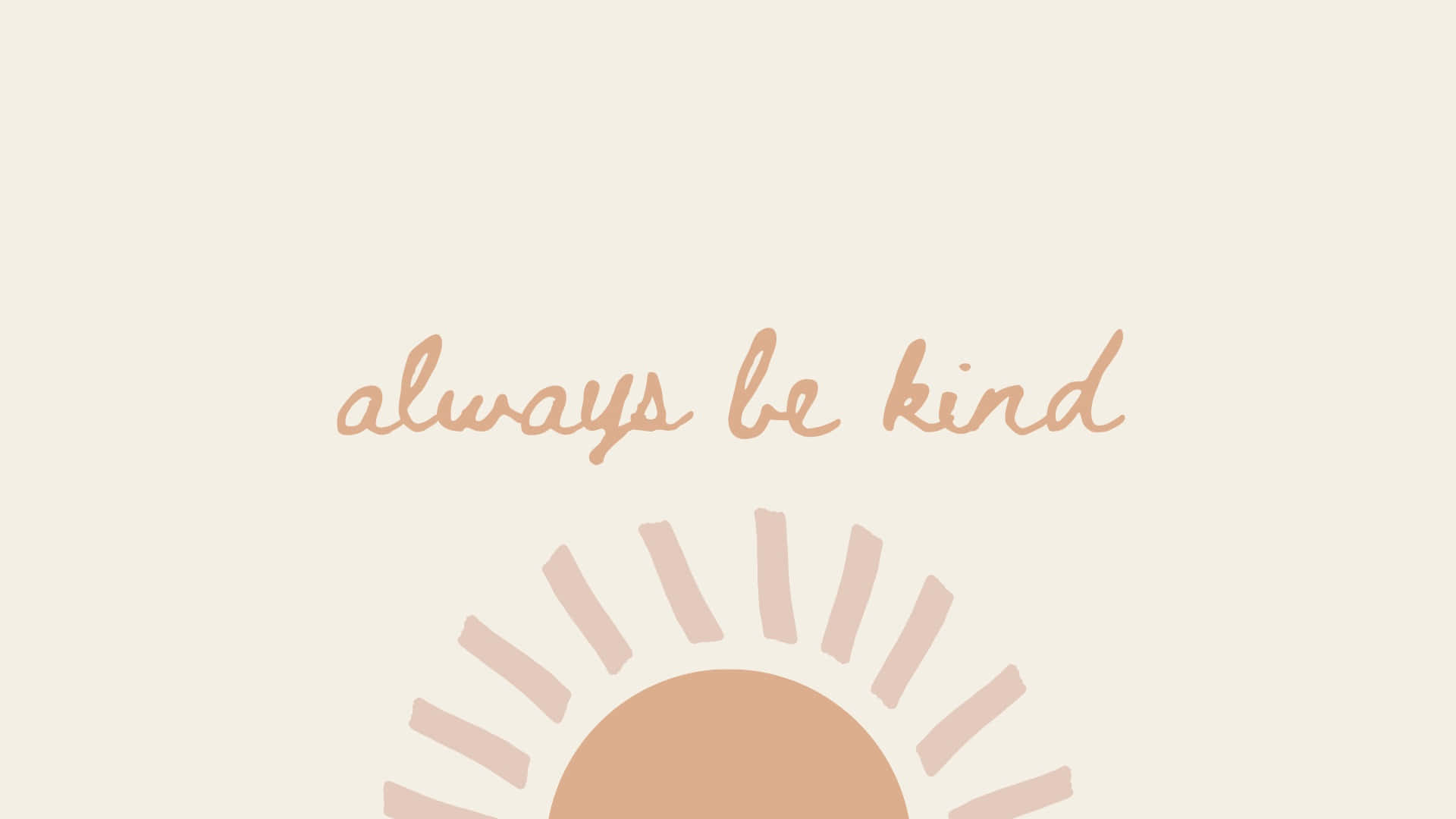 minimalist boho, pastel sun graphic, cursive text always be kind, Full HD Desktop Wallpaper
