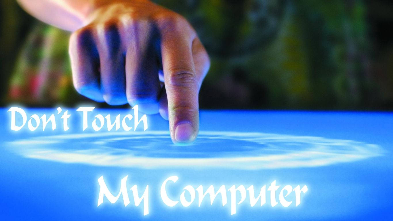 Don't Touch My Computer, glowing blue holographic text, hand hovering, HD Desktop Wallpaper
