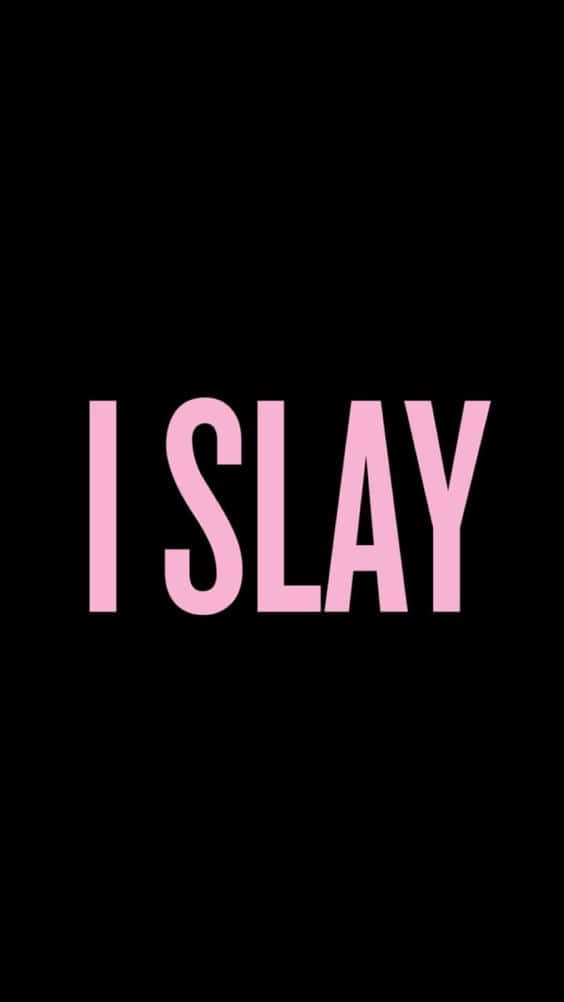 I SLAY, pink text, solid black background, SD Phone Wallpaper
