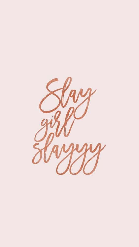Slay girl slayyy, rose gold cursive text, soft blush background, SD Phone Wallpaper
