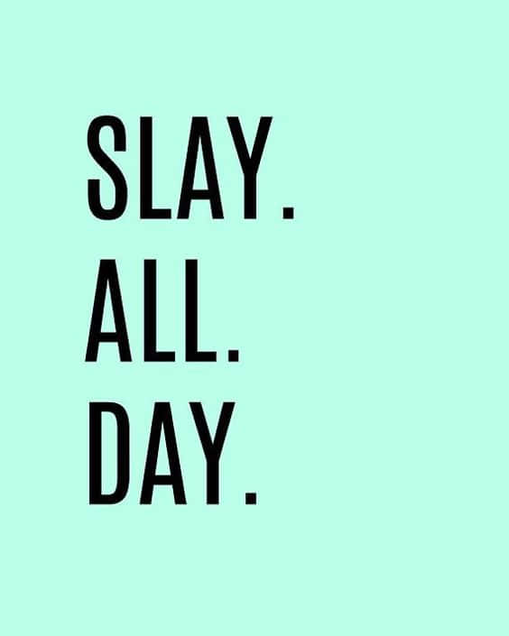 Slay All Day, mint green, black text, SD Phone Wallpaper