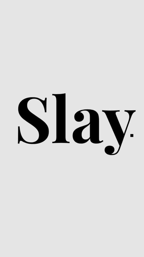 Slay, black serif text, minimalist light gray background, SD Phone Wallpaper