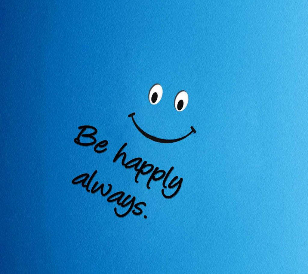 Smiley Face, Be happily always, cursive, SD Desktop Wallpaper