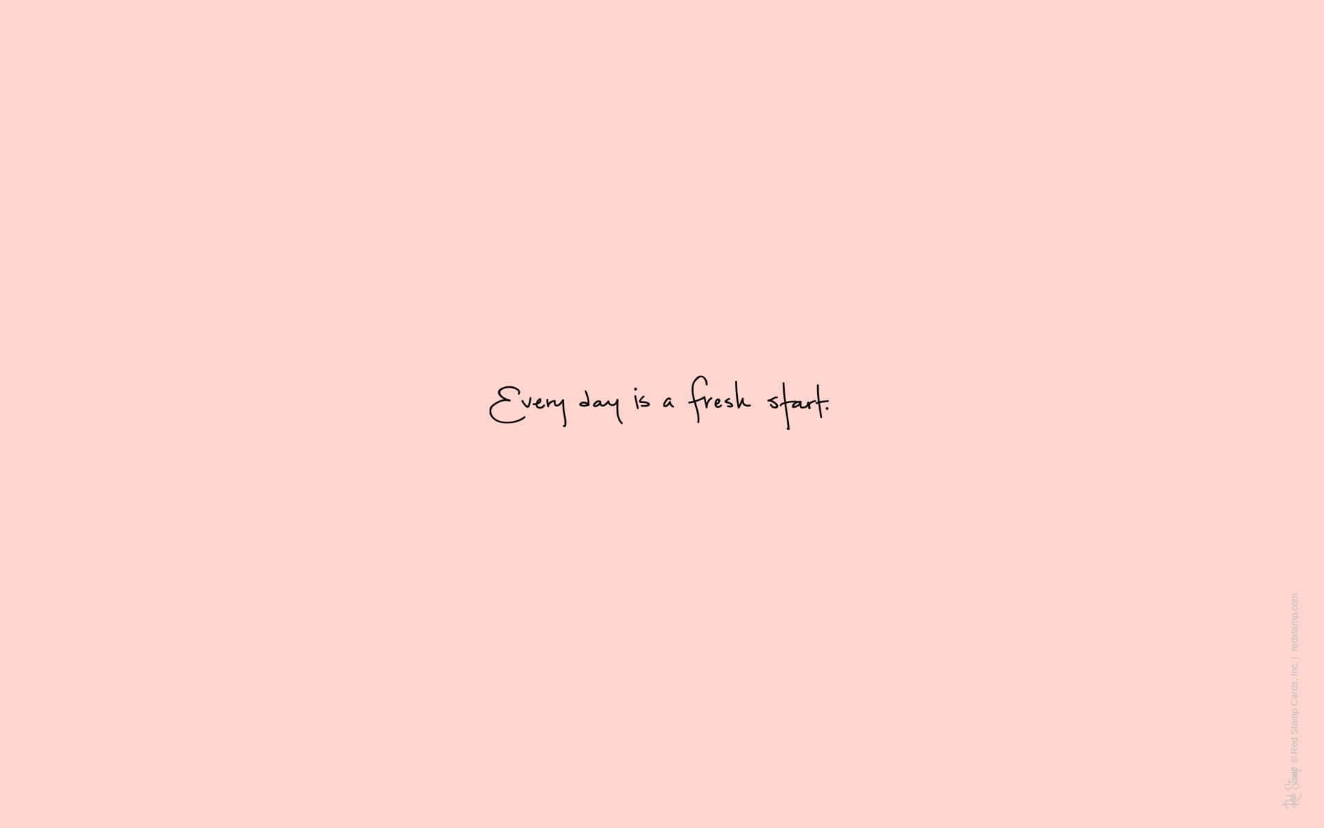 pastel pink, handwritten phrase, Every day is a fresh start, Full HD Desktop Wallpaper