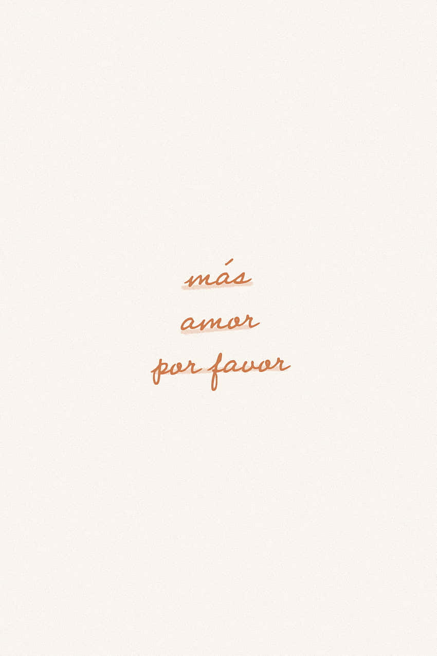 más amor por favor, cream background, copper script, SD Phone Wallpaper