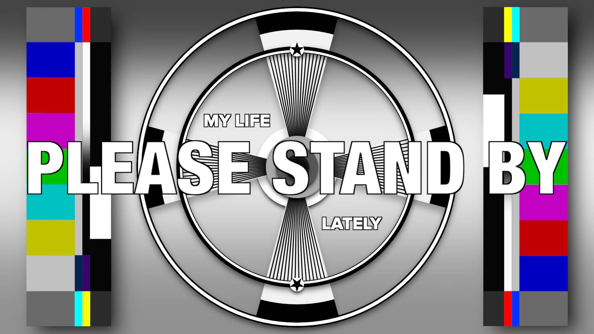 PLEASE STAND BY, MY LIFE LATELY, vintage TV test pattern, Full HD Desktop Wallpaper